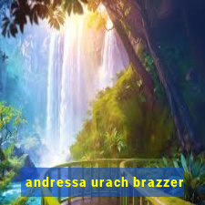 andressa urach brazzer